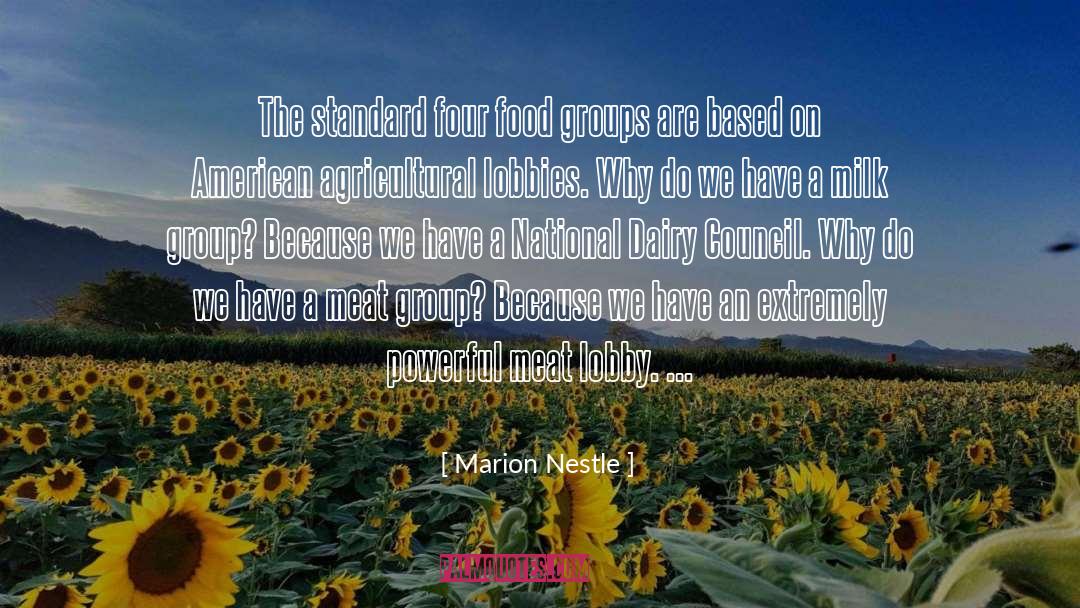 Marion Nestle Quotes: The standard four food groups