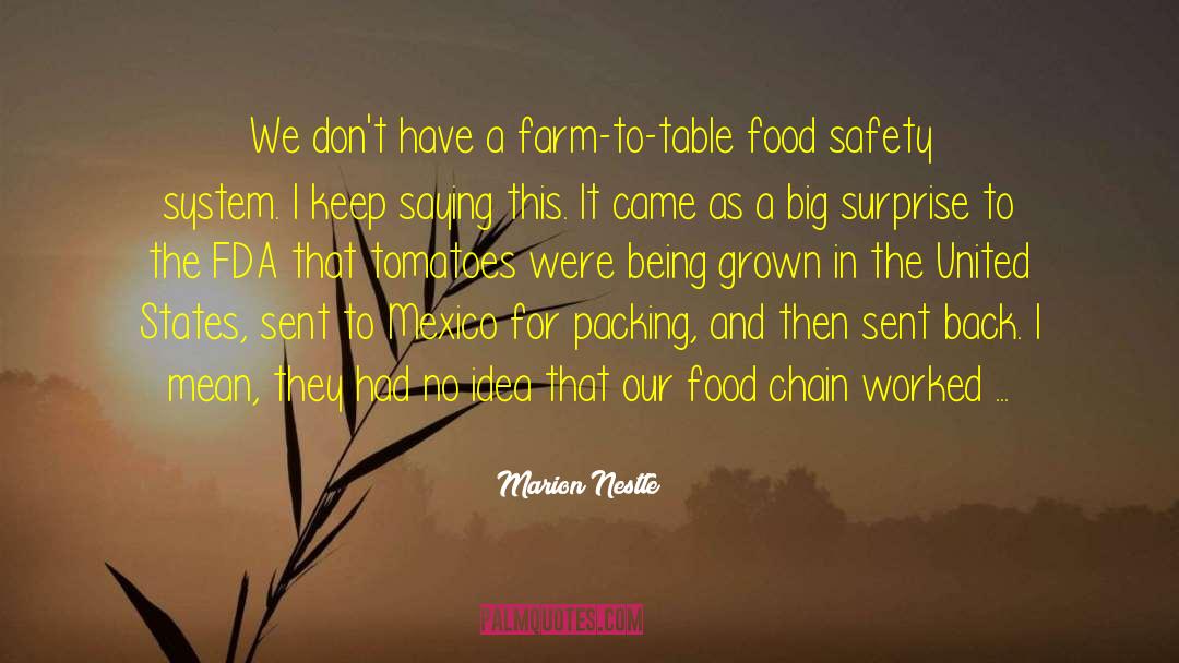 Marion Nestle Quotes: We don't have a farm-to-table