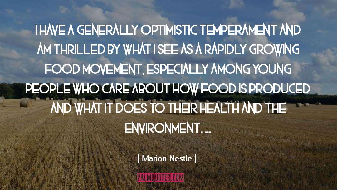 Marion Nestle Quotes: I have a generally optimistic