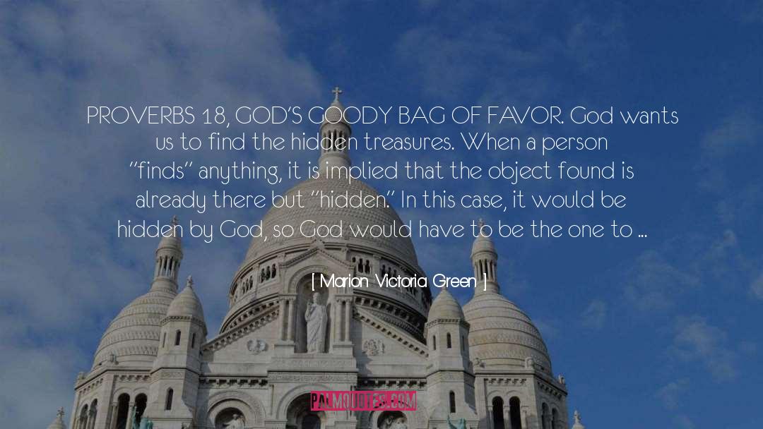 Marion Victoria Green Quotes: PROVERBS 18, GOD'S GOODY BAG