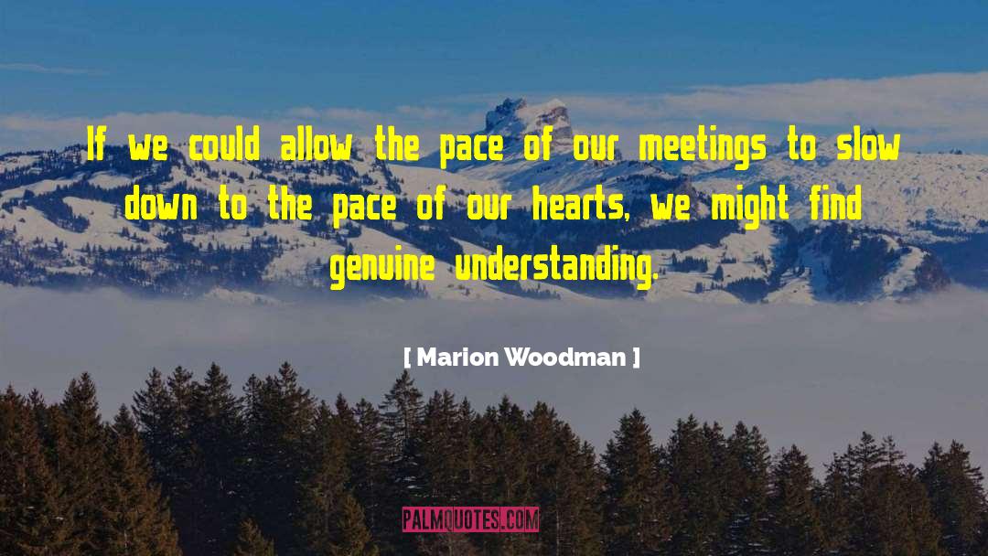 Marion Woodman Quotes: If we could allow the