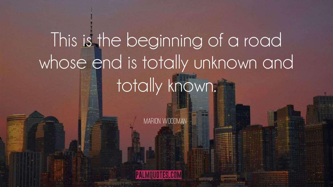 Marion Woodman Quotes: This is the beginning of