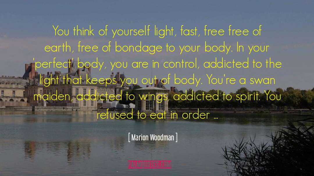 Marion Woodman Quotes: You think of yourself <br>