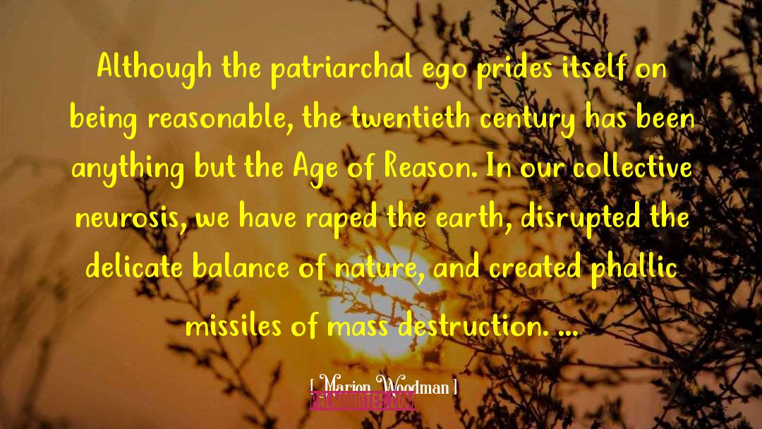 Marion Woodman Quotes: Although the patriarchal ego prides