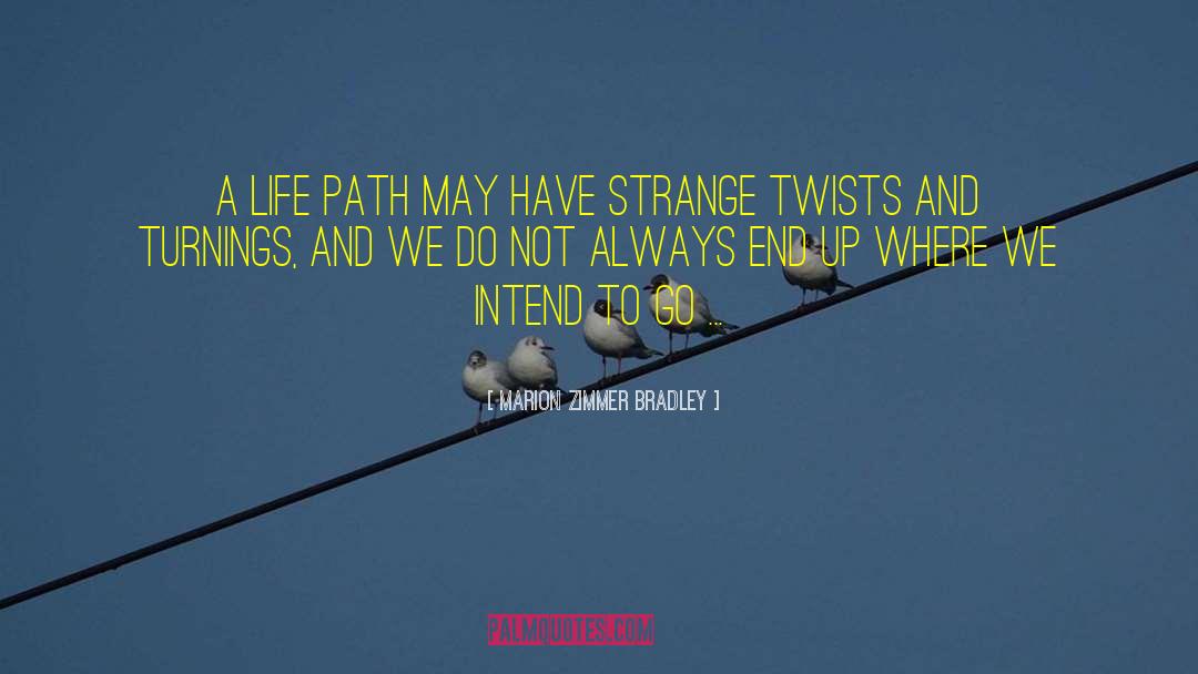 Marion Zimmer Bradley Quotes: A life path may have