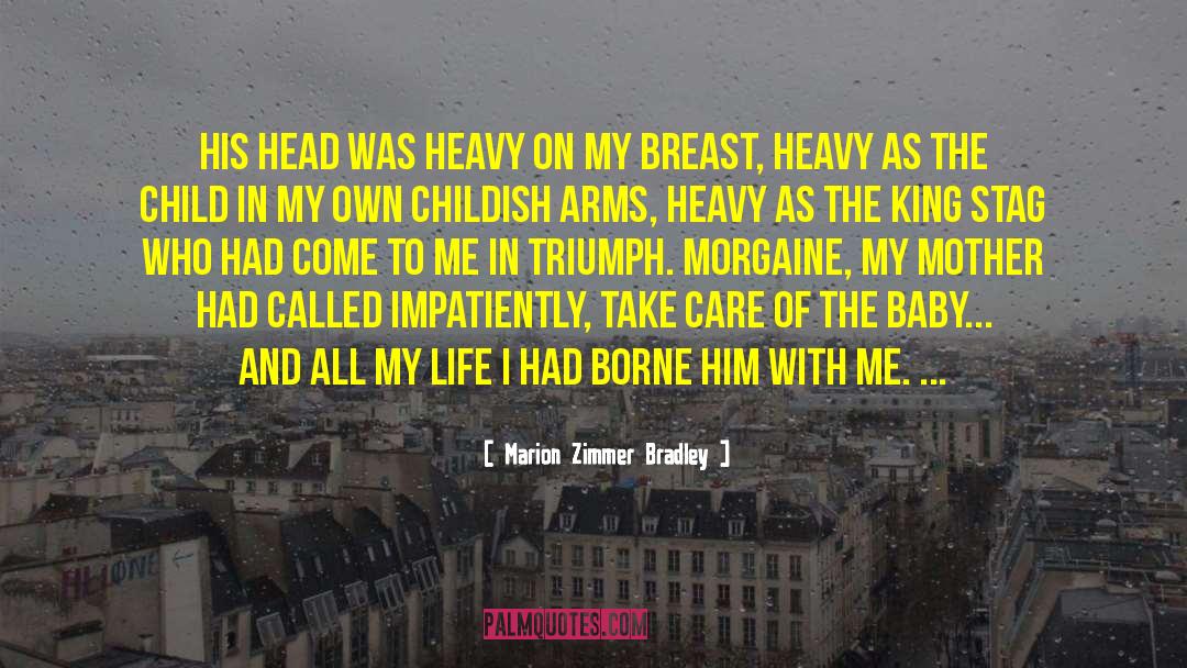 Marion Zimmer Bradley Quotes: His head was heavy on