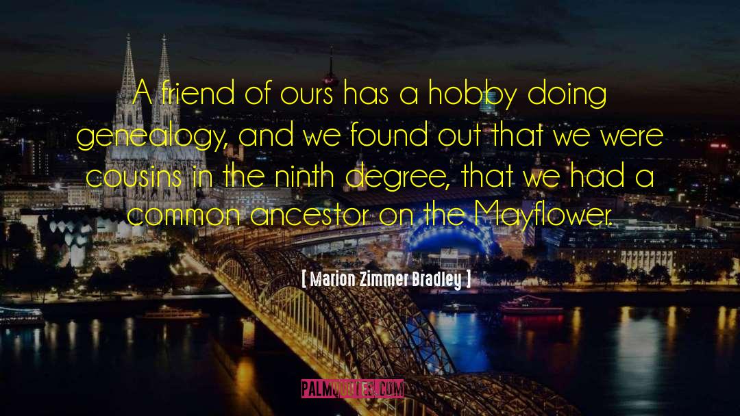 Marion Zimmer Bradley Quotes: A friend of ours has
