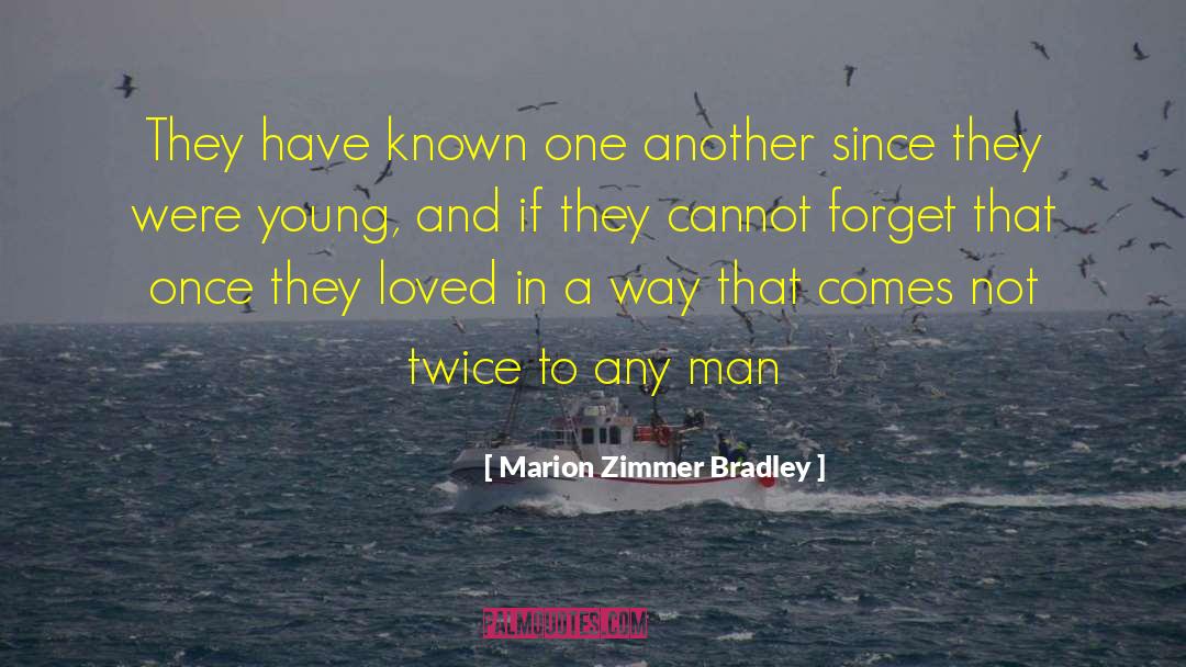 Marion Zimmer Bradley Quotes: They have known one another