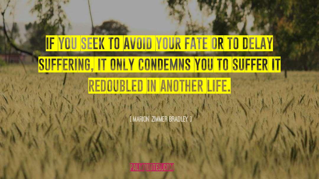 Marion Zimmer Bradley Quotes: If you seek to avoid