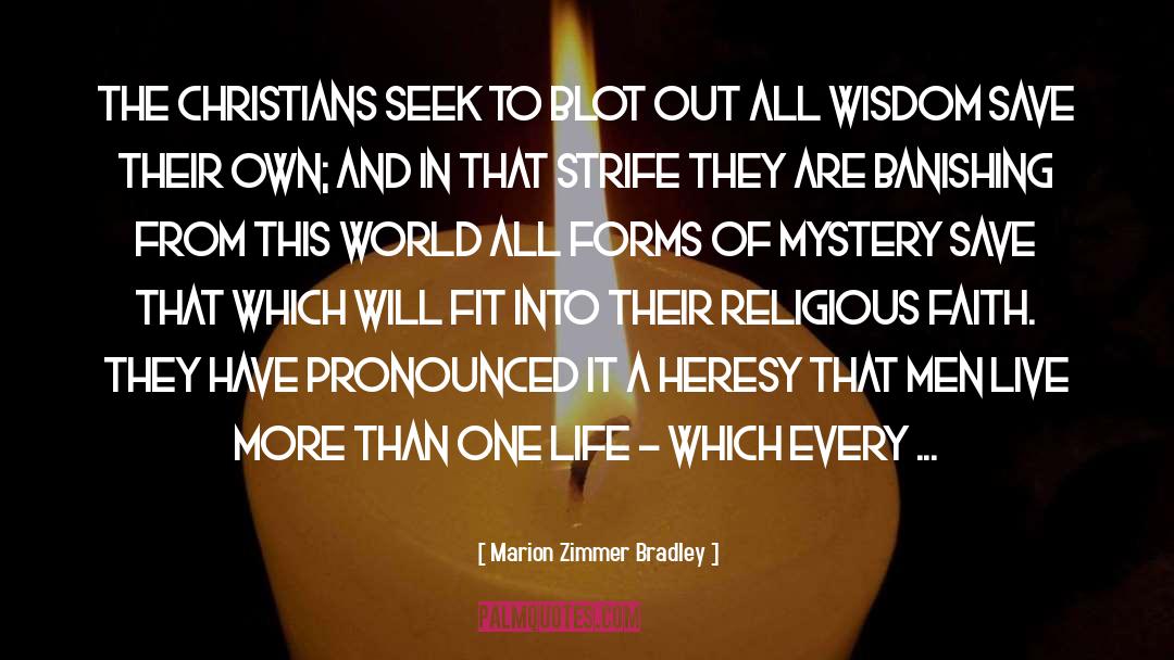 Marion Zimmer Bradley Quotes: The Christians seek to blot