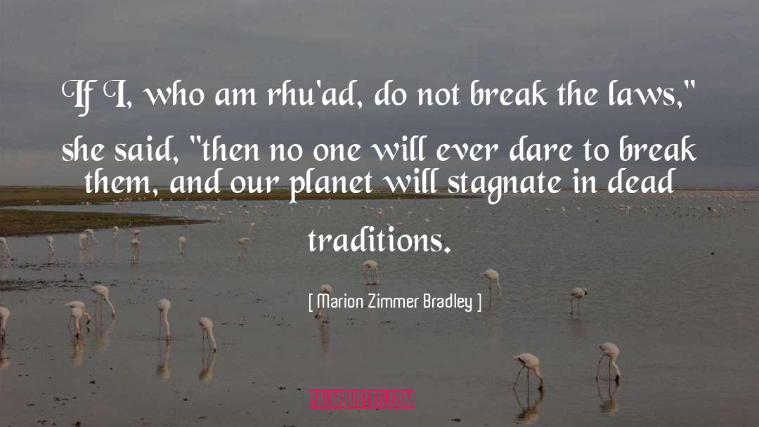 Marion Zimmer Bradley Quotes: If I, who am rhu'ad,