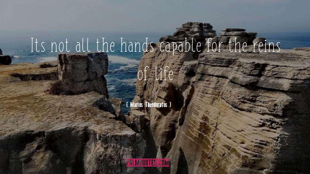 Marios Theodoratos Quotes: Its not all the hands