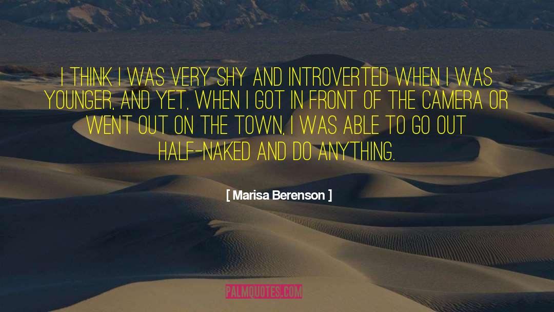 Marisa Berenson Quotes: I think I was very