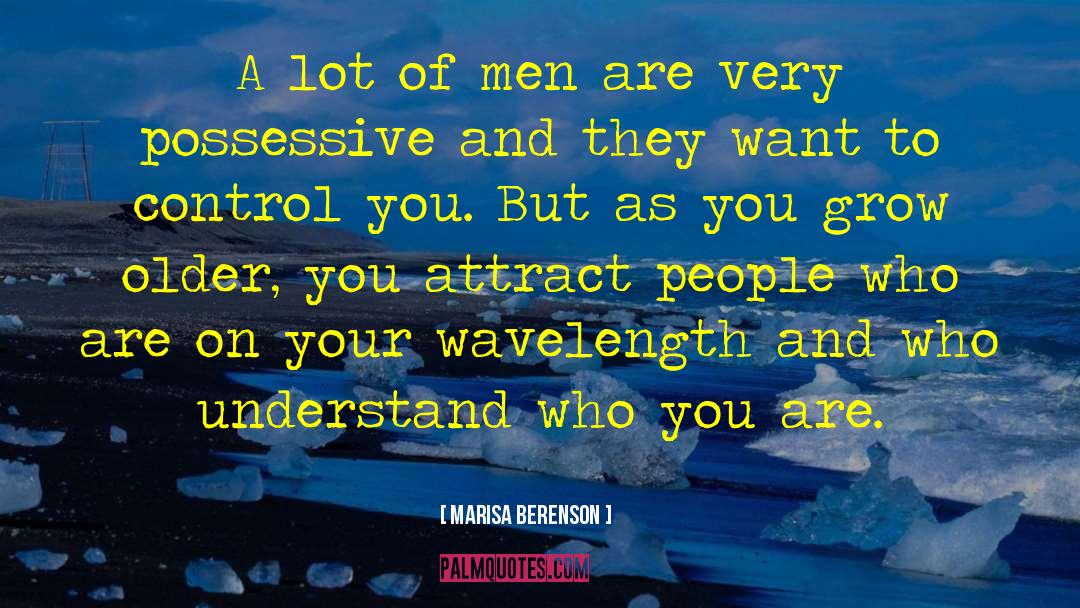 Marisa Berenson Quotes: A lot of men are