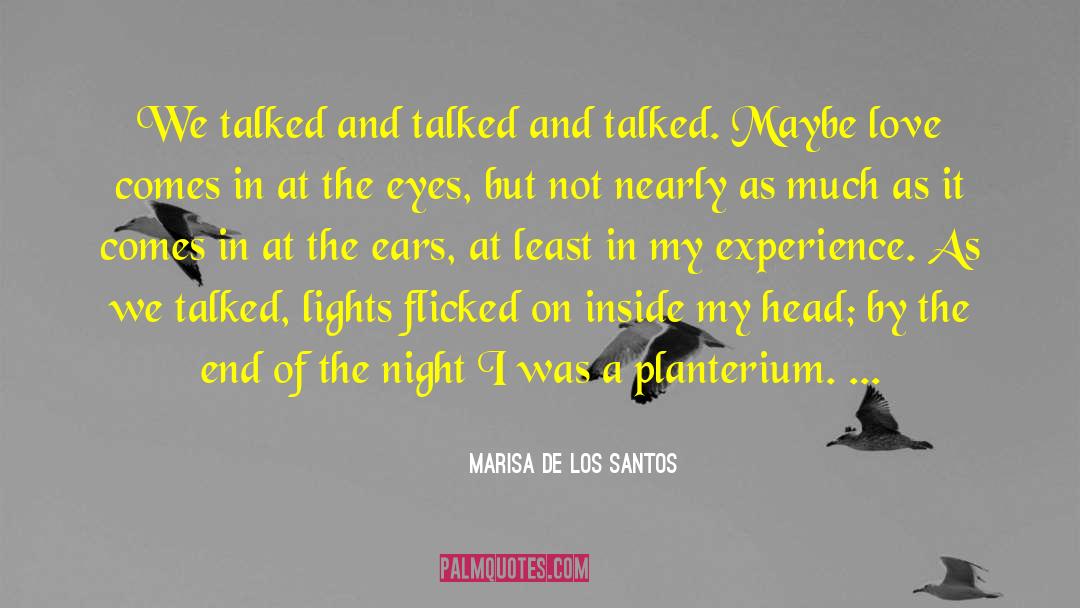 Marisa De Los Santos Quotes: We talked and talked and