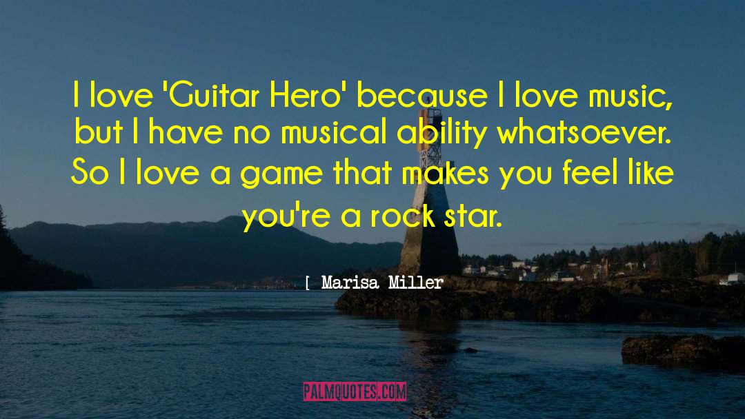 Marisa Miller Quotes: I love 'Guitar Hero' because