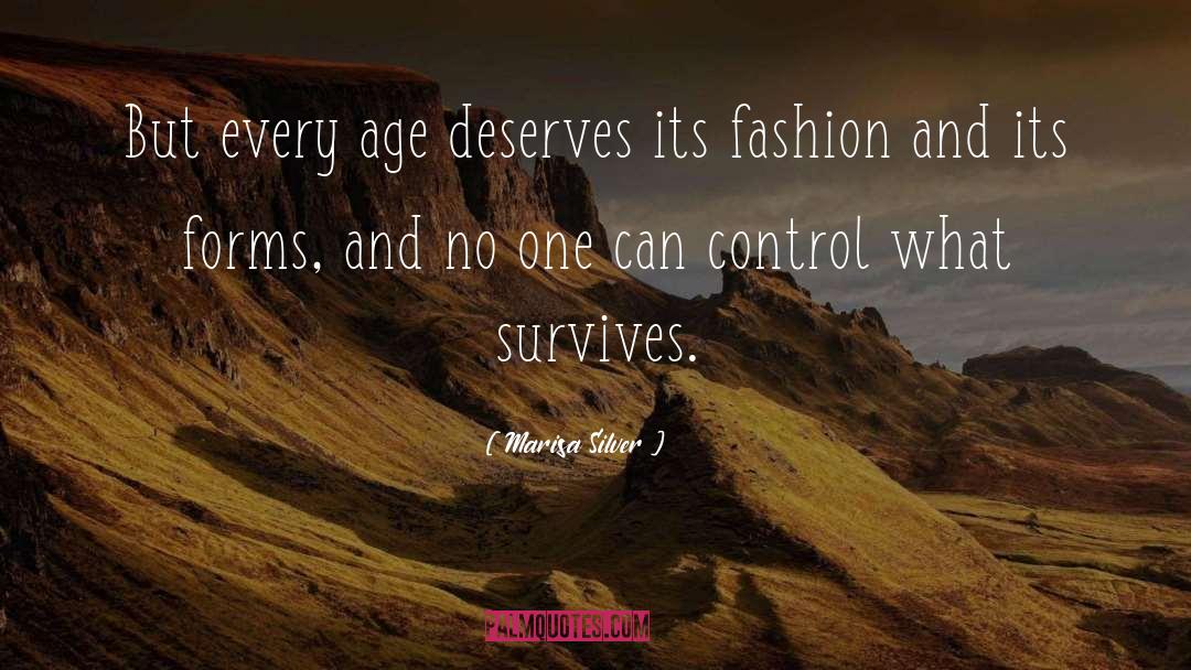 Marisa Silver Quotes: But every age deserves its