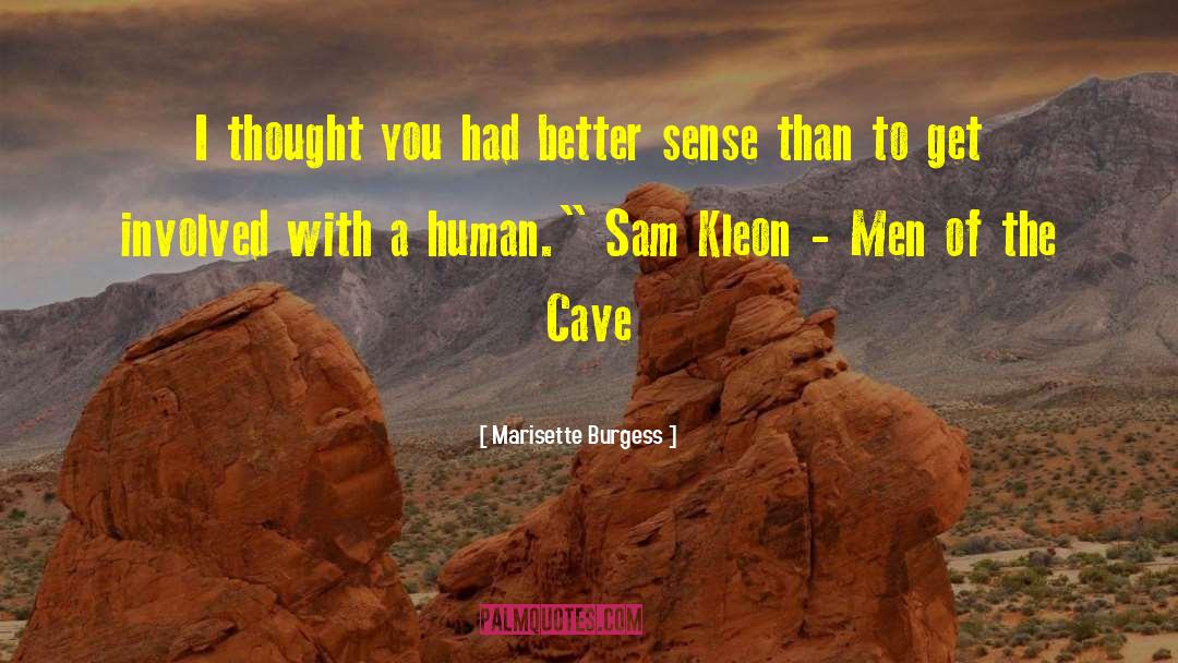 Marisette Burgess Quotes: I thought you had better