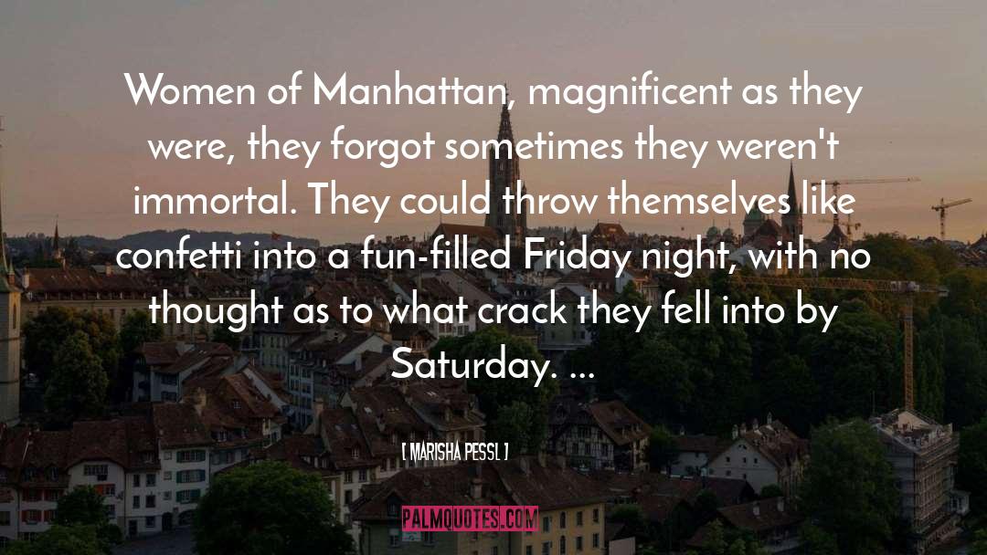 Marisha Pessl Quotes: Women of Manhattan, magnificent as