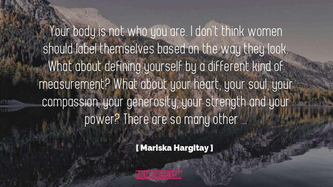 Mariska Hargitay Quotes: Your body is not who