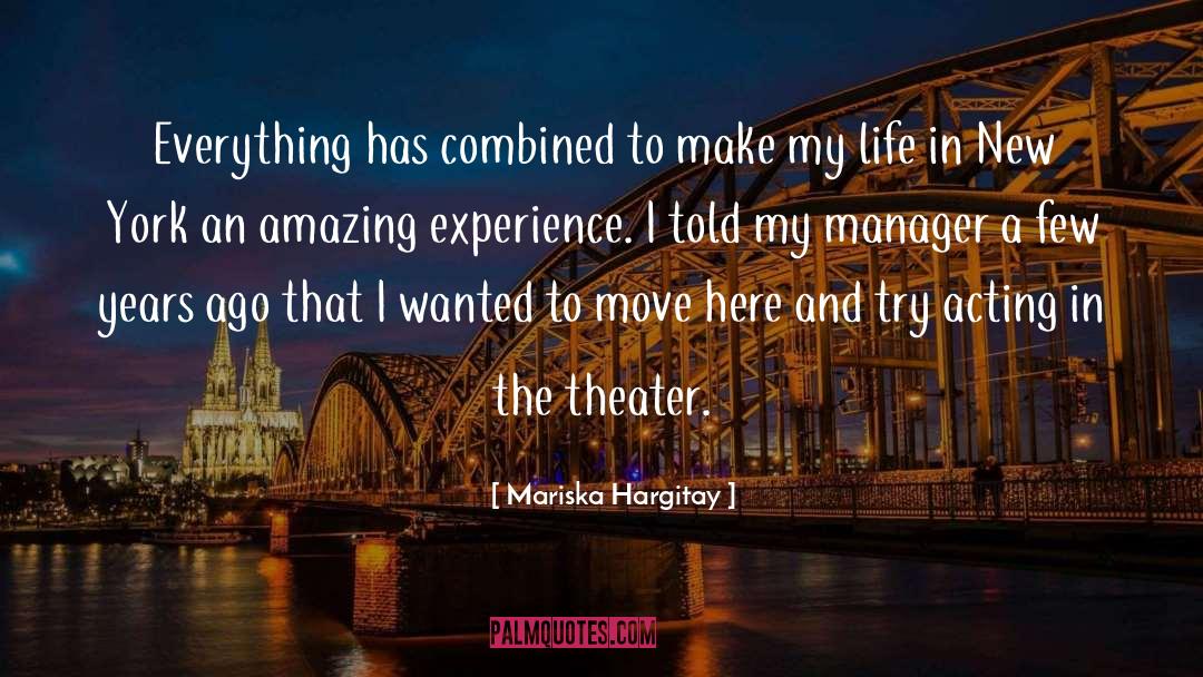 Mariska Hargitay Quotes: Everything has combined to make