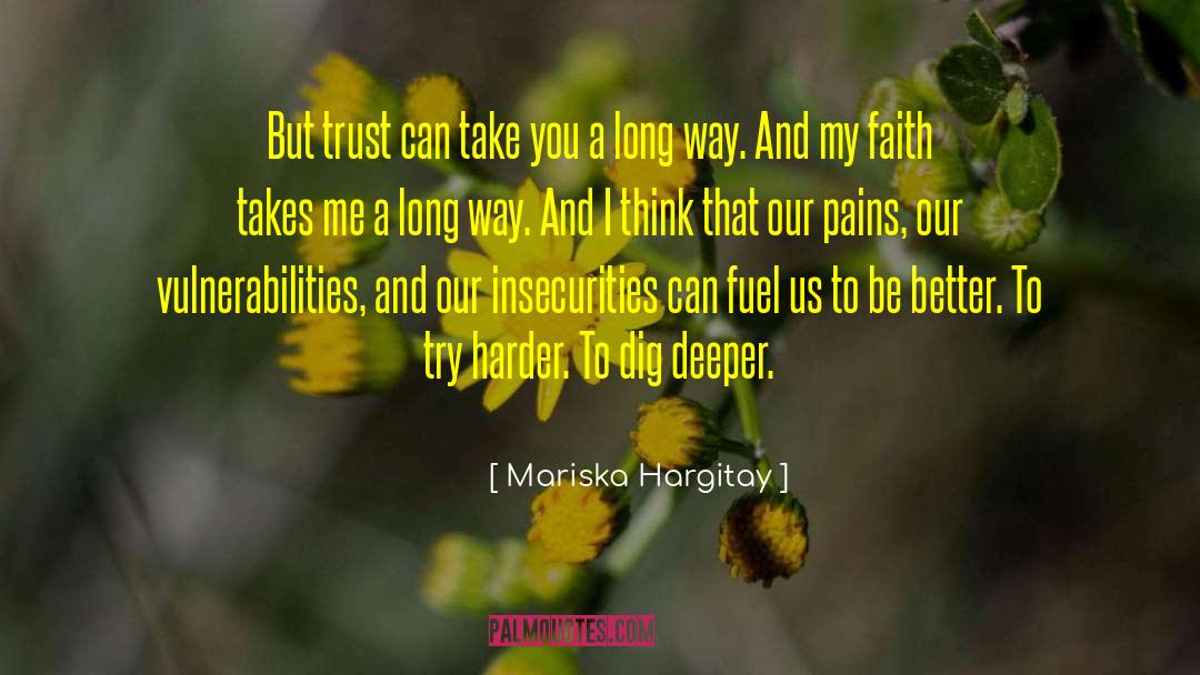 Mariska Hargitay Quotes: But trust can take you