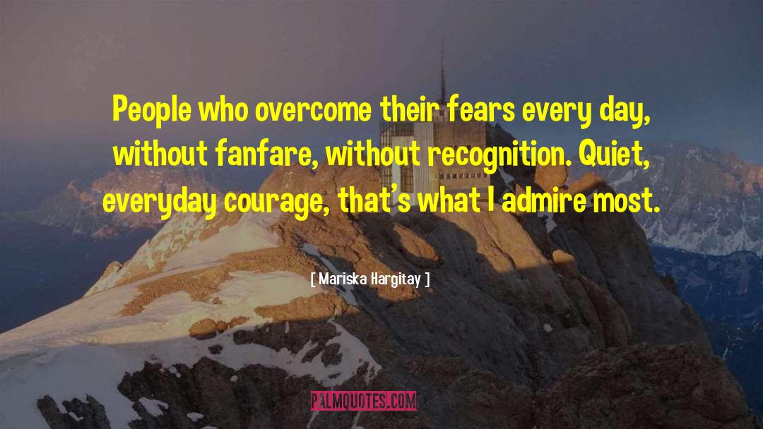Mariska Hargitay Quotes: People who overcome their fears