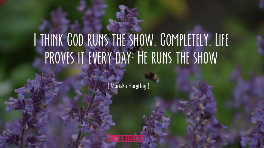 Mariska Hargitay Quotes: I think God runs the