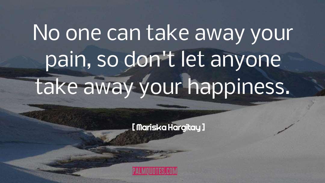 Mariska Hargitay Quotes: No one can take away