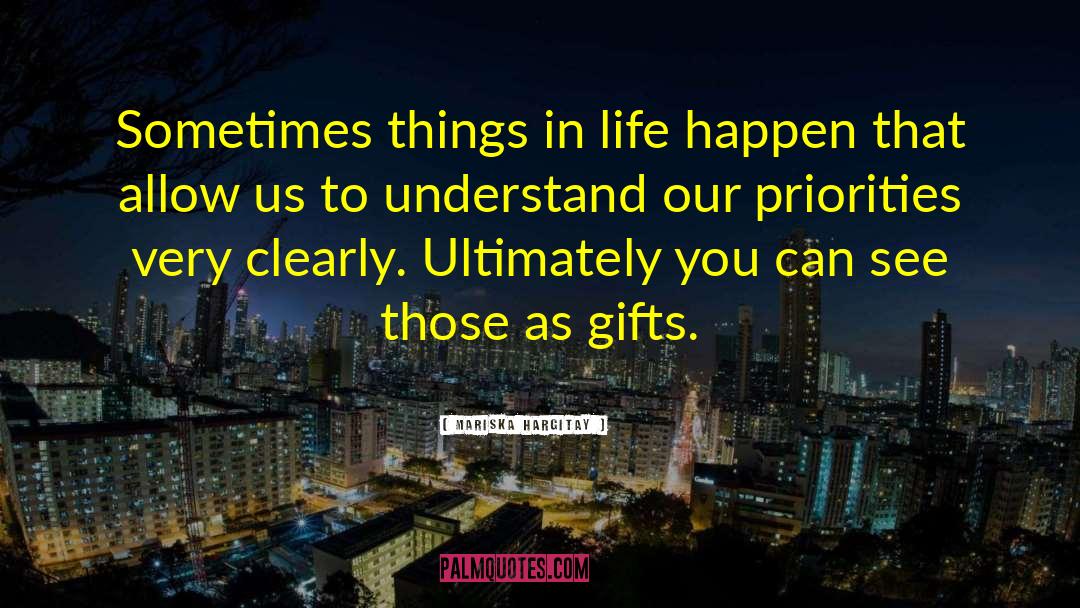 Mariska Hargitay Quotes: Sometimes things in life happen