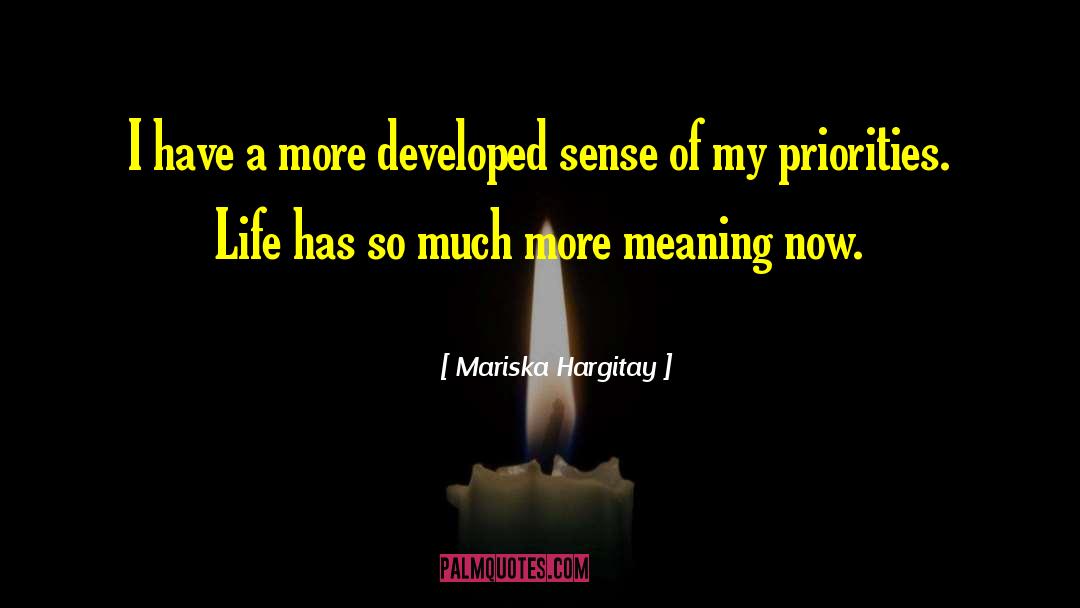 Mariska Hargitay Quotes: I have a more developed