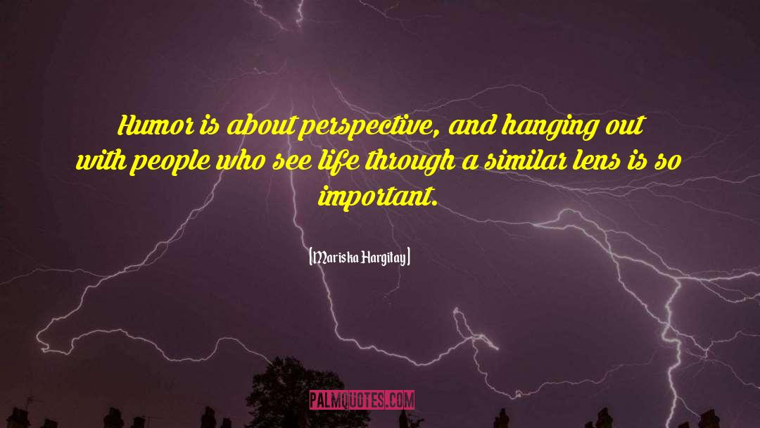 Mariska Hargitay Quotes: Humor is about perspective, and