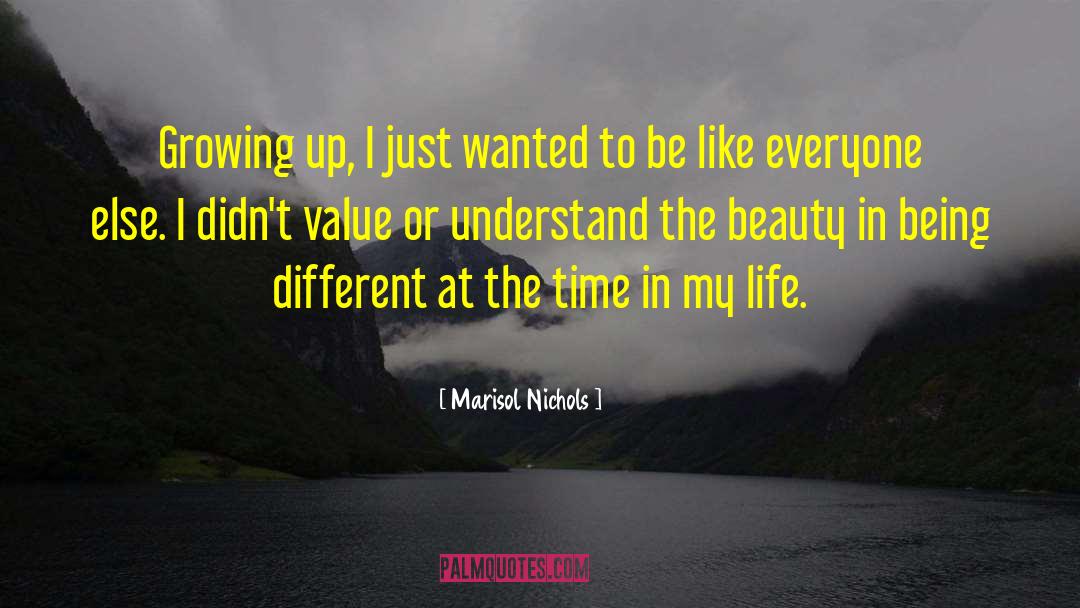 Marisol Nichols Quotes: Growing up, I just wanted