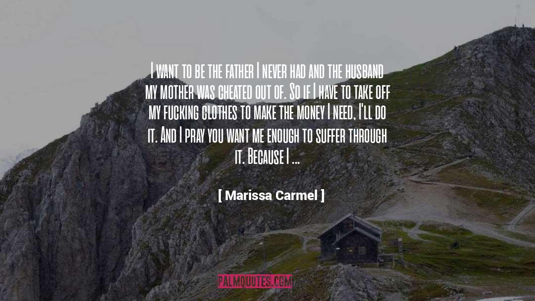 Marissa Carmel Quotes: I want to be the