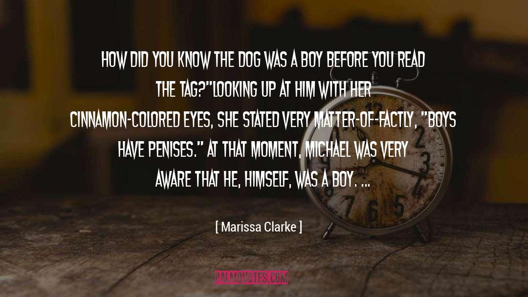 Marissa Clarke Quotes: How did you know the
