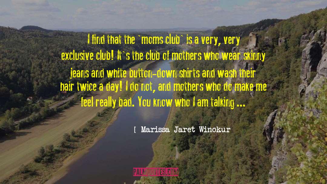 Marissa Jaret Winokur Quotes: I find that the 'moms