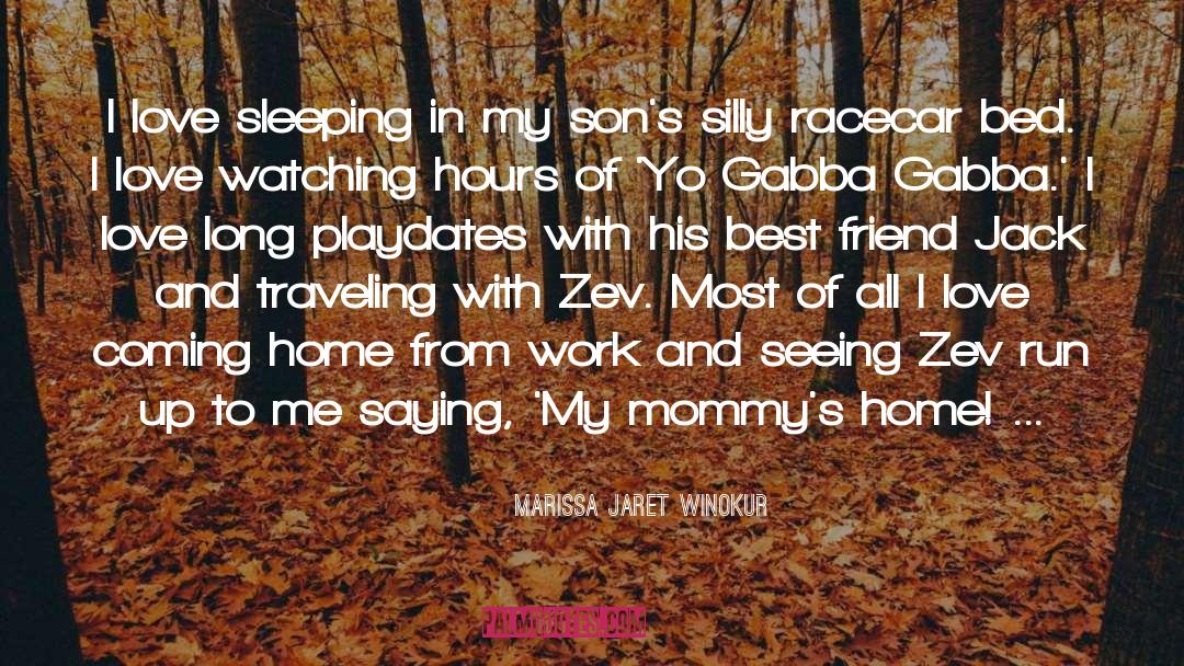 Marissa Jaret Winokur Quotes: I love sleeping in my