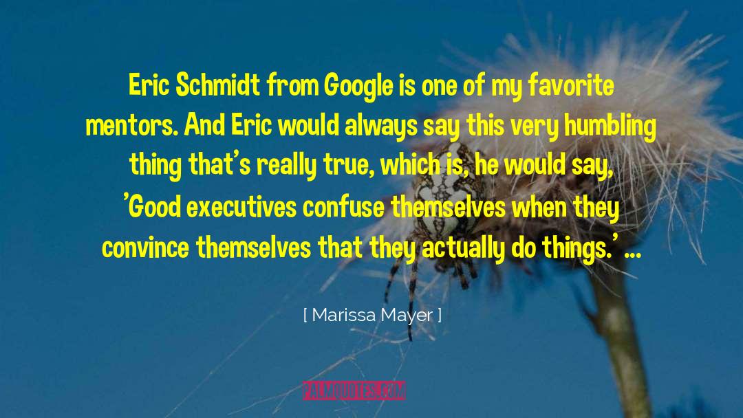 Marissa Mayer Quotes: Eric Schmidt from Google is