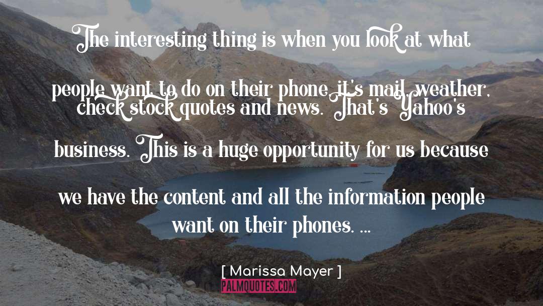 Marissa Mayer Quotes: The interesting thing is when