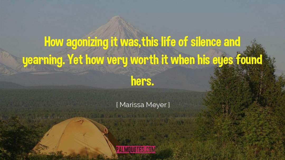 Marissa Meyer Quotes: How agonizing it was,this life