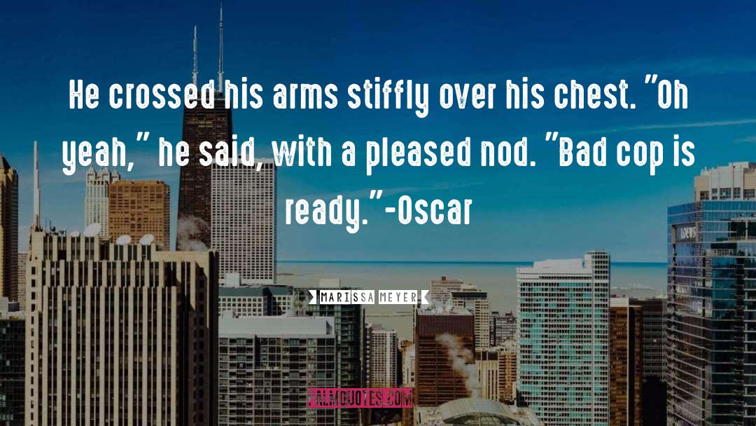 Marissa Meyer Quotes: He crossed his arms stiffly