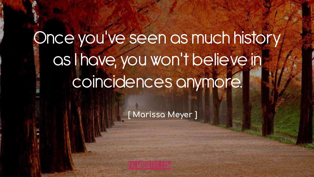 Marissa Meyer Quotes: Once you've seen as much