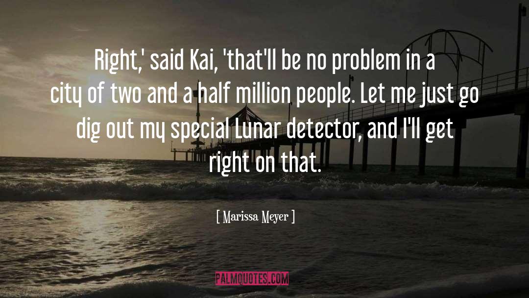 Marissa Meyer Quotes: Right,' said Kai, 'that'll be