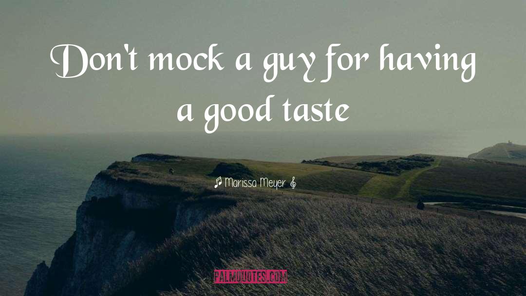 Marissa Meyer Quotes: Don't mock a guy for