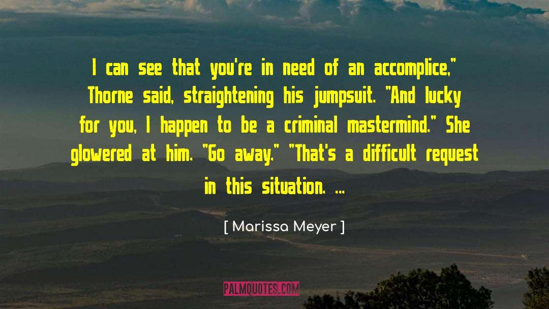 Marissa Meyer Quotes: I can see that you're
