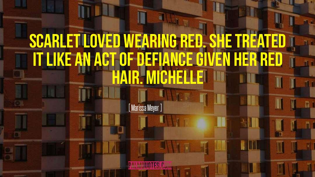 Marissa Meyer Quotes: Scarlet loved wearing red. She