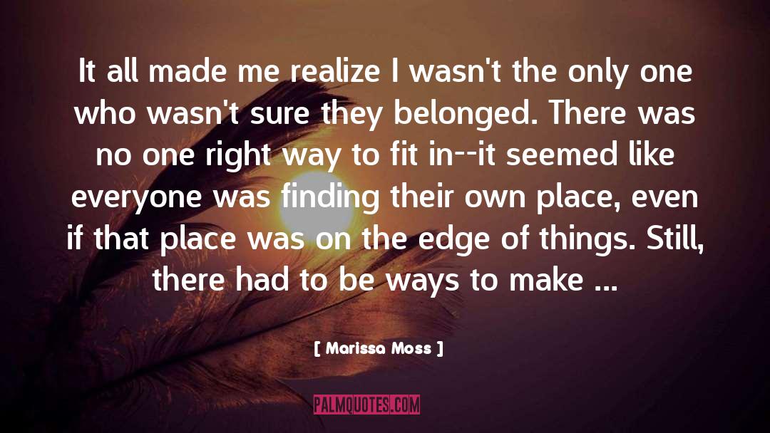 Marissa Moss Quotes: It all made me realize