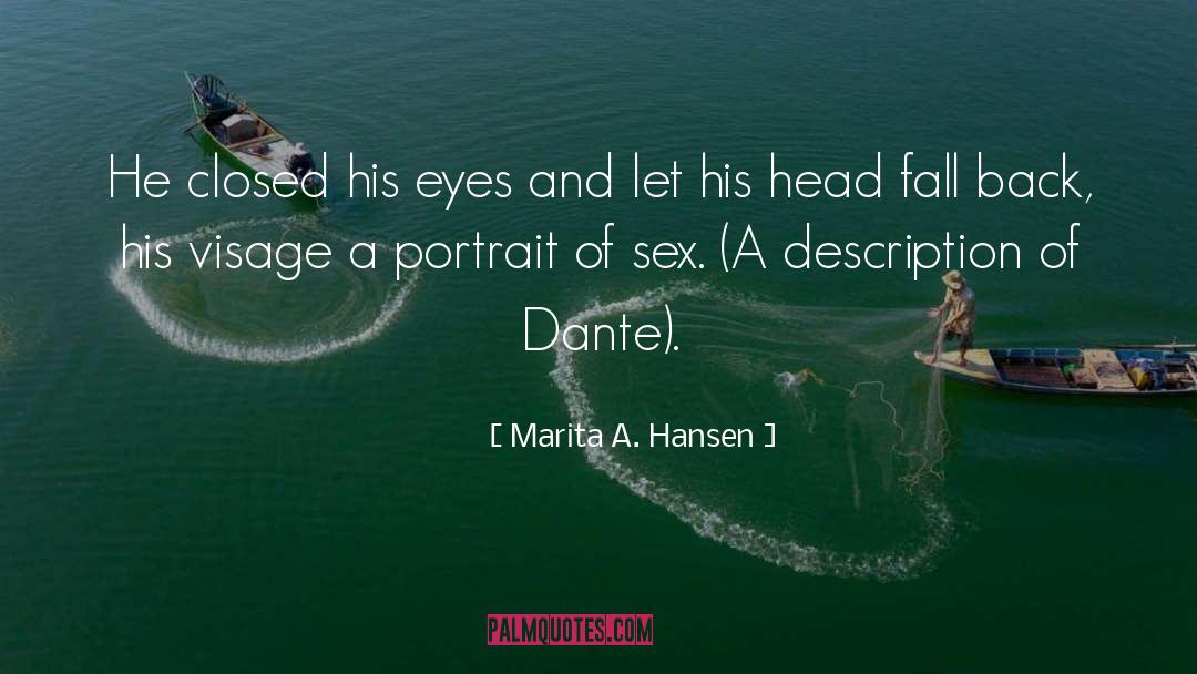 Marita A. Hansen Quotes: He closed his eyes and