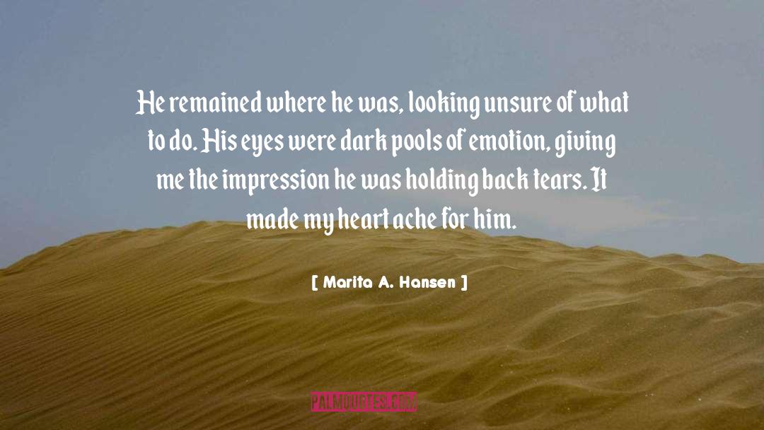 Marita A. Hansen Quotes: He remained where he was,