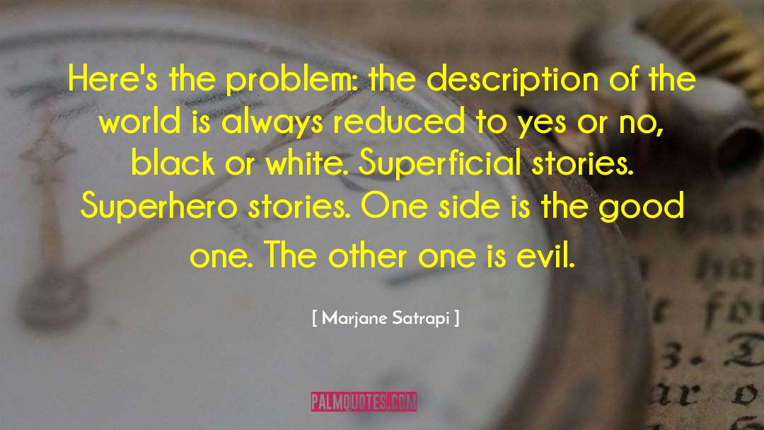 Marjane Satrapi Quotes: Here's the problem: the description